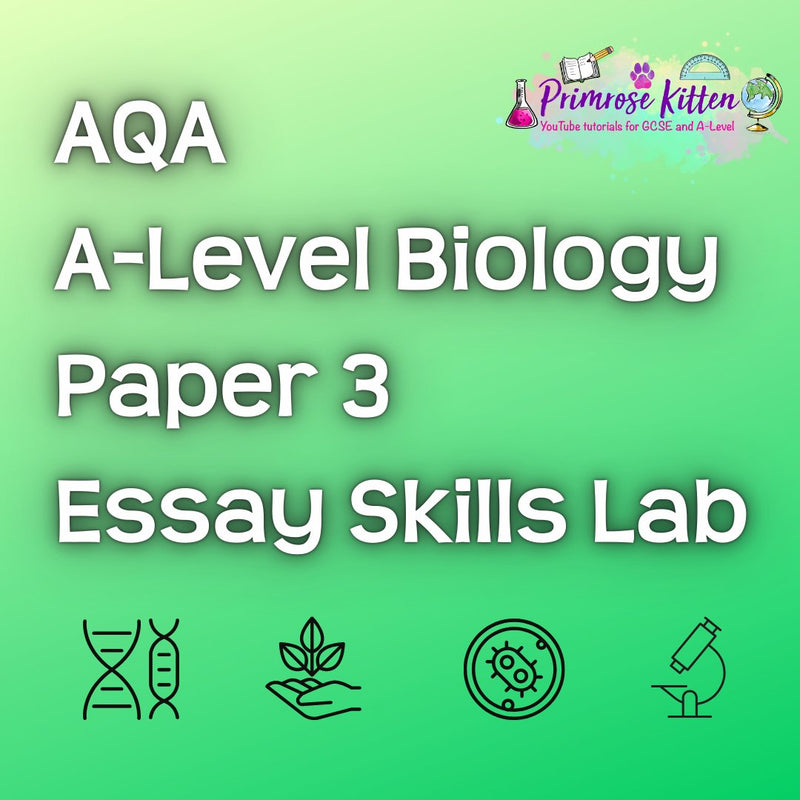 AQA A - Level Biology Paper 3 Essay Skills Lab - Primrose Kitten