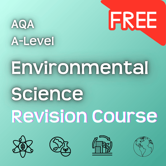 AQA A - Level Environmental Science | Free Revision Course - Primrose Kitten