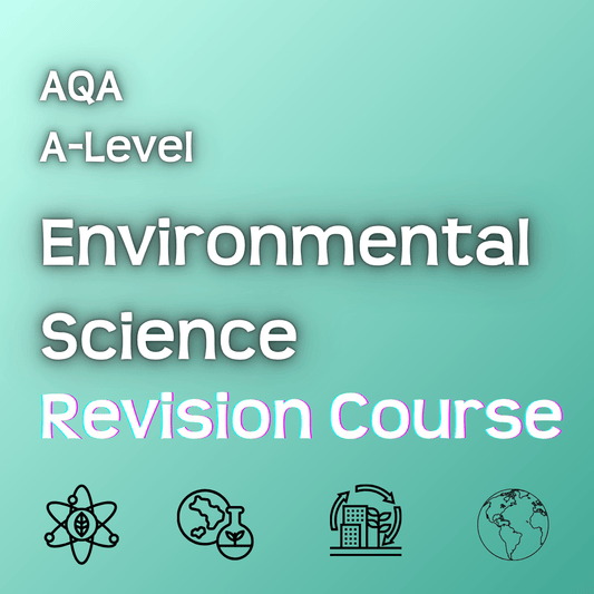 AQA A - Level Environmental Science | Full Revision Course - Primrose Kitten
