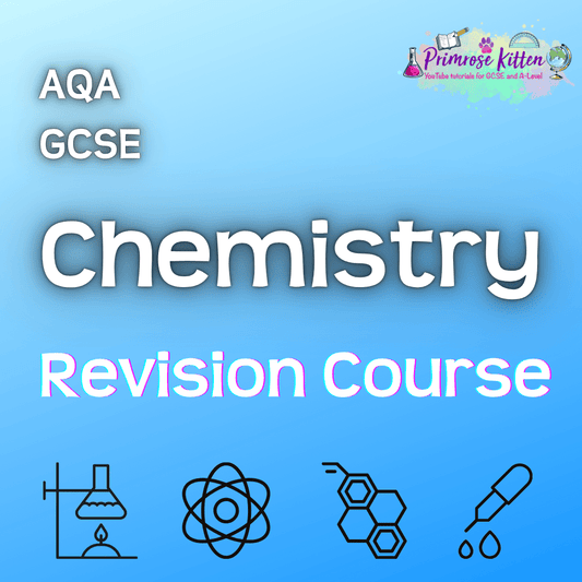 AQA GCSE Chemistry | Full Revision Course - Primrose Kitten