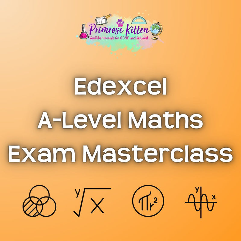 Edexcel A - Level Maths Exam Masterclass - Primrose Kitten