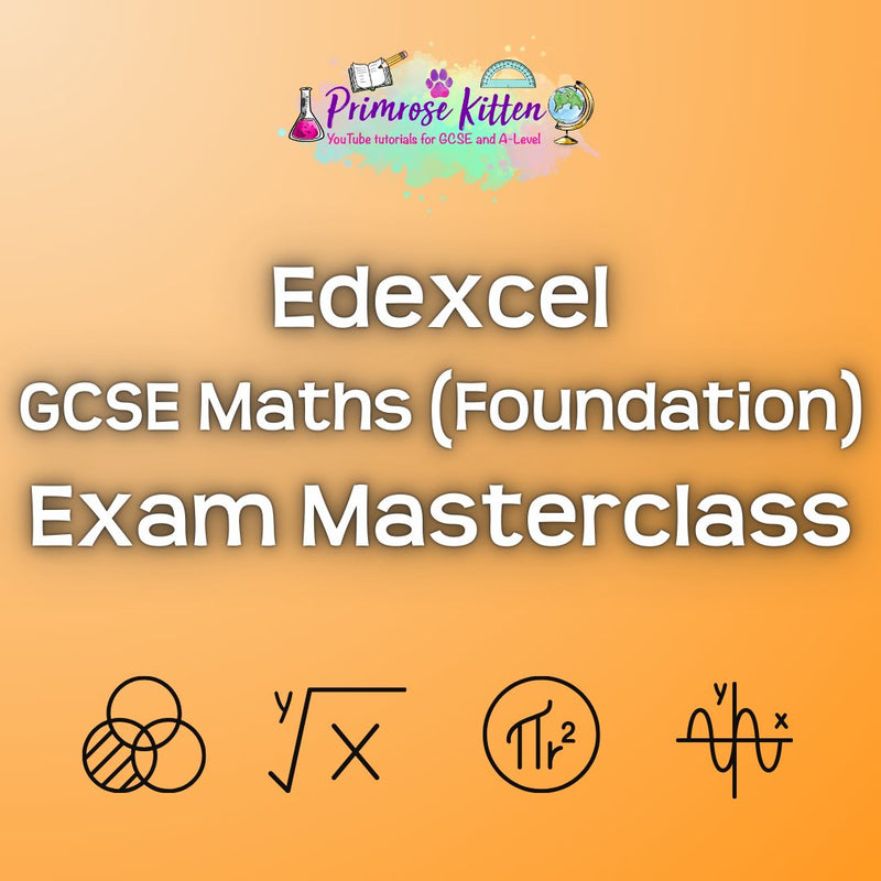 Edexcel GCSE Maths (Foundation) Exam Masterclass - Primrose Kitten