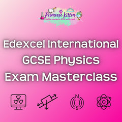 Edexcel International GCSE Physics Exam Masterclass - Primrose Kitten